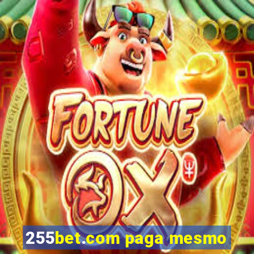 255bet.com paga mesmo